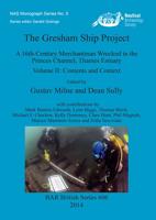 The Gresham Ship Project Volume II Contents and Context