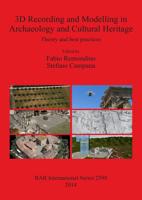 3D Recording and Modelling in Archaeology and Cultural Heritage
