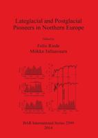 Lateglacial and Postglacial Pioneers in Northern Europe