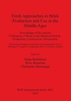 Fresh Approaches to Brick Production and Use in the Middle Ages