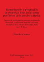 Romanización Y Producción De Cerámicas Finas En Las Áreas Periféricas De La Provincia Bética