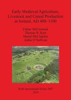 Early Medieval Agriculture, Livestock and Cereal Production in Ireland, AD 400-1100