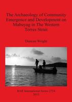 The Archaeology of Community Emergence and Development on Mabuyag in the Western Torres Strait