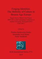 Forging Identities. The Mobility of Culture in Bronze Age Europe