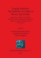 Forging Identities: The Mobility of Culture in Bronze Age Europe