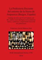 La Prehistoria Reciente Del Entorno De La Sierra De Atapuerca (Burgos, España)