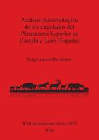 Análisis Paleobiológico De Los Ungulados Del Pleistoceno Superior De Castilla Y León (España)