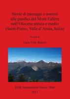 Storie Di Paesaggi E Uomini Alle Pendici Del Mont Fallère nell'Olocene Antico E Medio (Saint-Pierre, Valle d'Aosta, Italia)