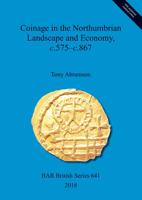 Coinage in the Northumbrian Landscape and Economy, C.575-C.867