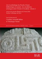Art Et Archéologie Du Proche-Orient Hellénistique Et Romain. Volume 2 Actes De La Journée D'études Du 29 Mai 2018, Institut Catholique De Paris