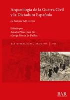 Arqueología De La Guerra Civil Y La Dictadura Española