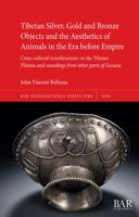 Tibetan Silver, Gold and Bronze Objects and the Aesthetics of Animals in the Era Before Empire