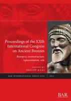 Proceedings of the XXth International Congress on Ancient Bronzes