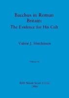 Bacchus in Roman Britain, Volume Ii