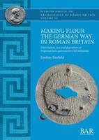 Making Flour the German Way in Roman Britain