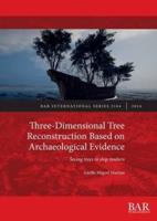 Three-Dimensional Tree Reconstruction Based on Archaeological Evidence