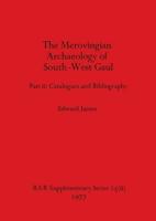 Merovingian Archaeology of South-West Gaul, Volume II