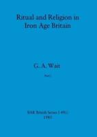 Ritual and Religion in Iron Age Britain, Part I