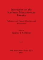 Interaction on the Southeast Mesoamerican Frontier, Part I