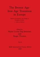 The Bronze Age - Iron Age Transition in Europe, Part Ii