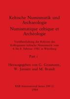 Keltische Numismatik Und Archaeologie / Numismatique Celtique Et Archéologie, Part I