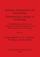 Keltische Numismatik Und Archaeologie / Numismatique Celtique Et Archéologie, Part Ii