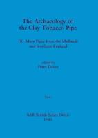 The Archaeology of the Clay Tobacco Pipe IX, Part I