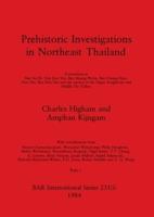 Prehistoric Investigations in Northeast Thailand, Part I