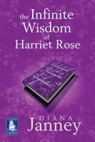 The Infinite Wisdom of Harriet Rose