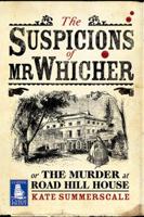 The Suspicions of Mr. Whicher, or, the Murder at Road Hill House