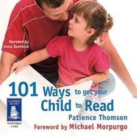 101 Ways to Get Your Child to Read