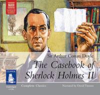 The Casebook of Sherlock Holmes. Volume II