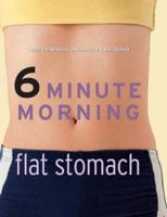 6 Minute Morning. Flat Stomach