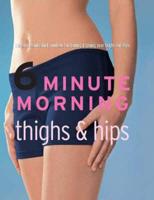 6 Minute Morning. Thighs & Hips
