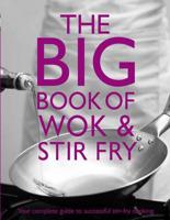 The Big Book of Wok & Stir Fry