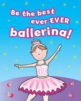 Be the Best Ever Ever Ballerina!