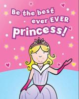 Be the Best Ever Ever Princess!