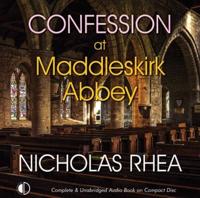 Confessions at Maddleskirk Abbey