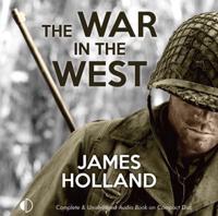 The War in the West. Volume 1 Germany Ascendant, 1939-1941