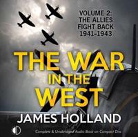 The War in the West. Volume 2 The Allies Fight Back 1941-43