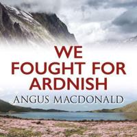 We Fought for Ardnish