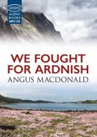 We Fought for Ardnish