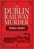 The Dublin Railway Murder