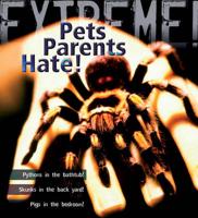 Pets Parents Hate!