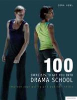 100 Exercises to Get You Into Drama School