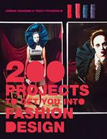 200 Projects to Get You Into Fashion Design