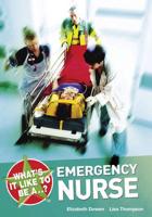 What's It Like to Be a -- Emergency Nurse?