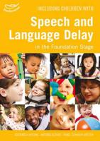 Including Children With Speech and Language Delay in the Early Years Foundation Stage