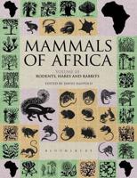 Mammals of Africa. Volume III Rodents, Hares and Rabbits