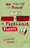 No contacts? No problem! How to Pitch and Sell a Freelance Feature